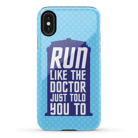 Run Like The Doctor Just Told You To Phone Case