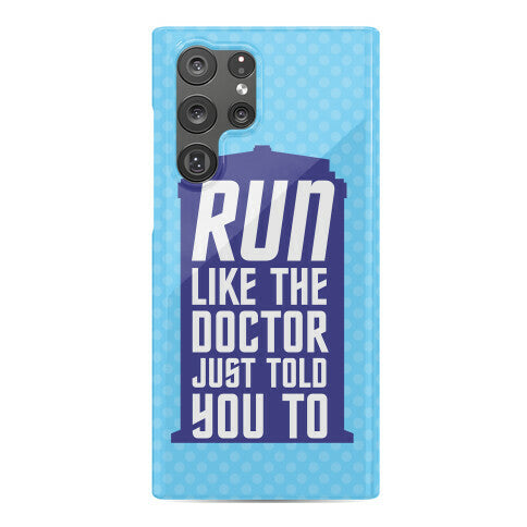 Run Like The Doctor Just Told You To Phone Case