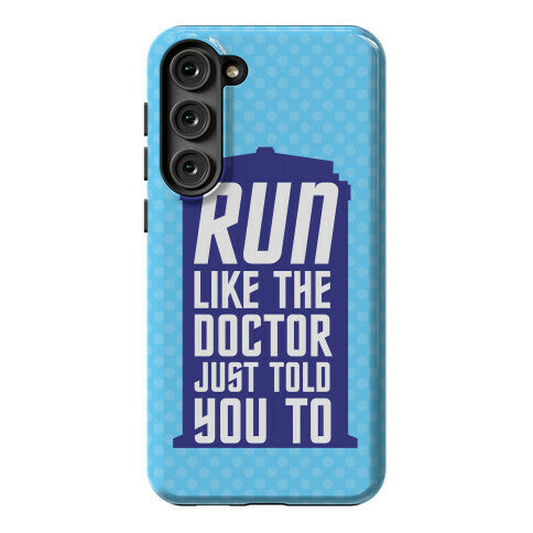 Run Like The Doctor Just Told You To Phone Case