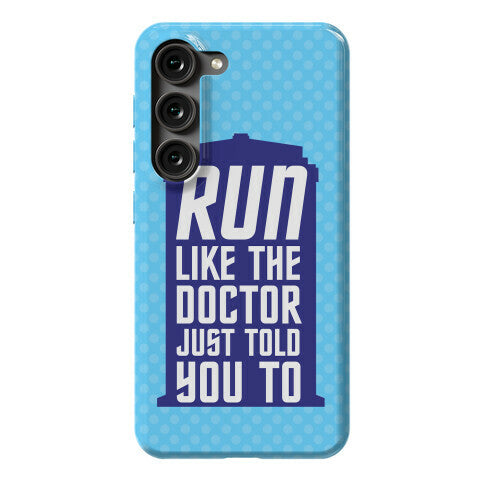 Run Like The Doctor Just Told You To Phone Case