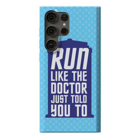 Run Like The Doctor Just Told You To Phone Case