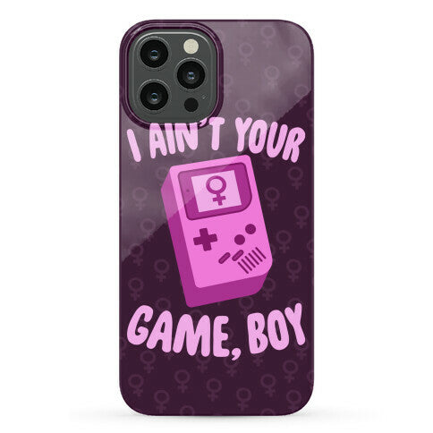 I Ain't Your Game, Boy Phone Case