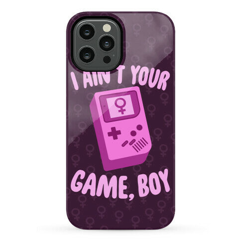 I Ain't Your Game, Boy Phone Case