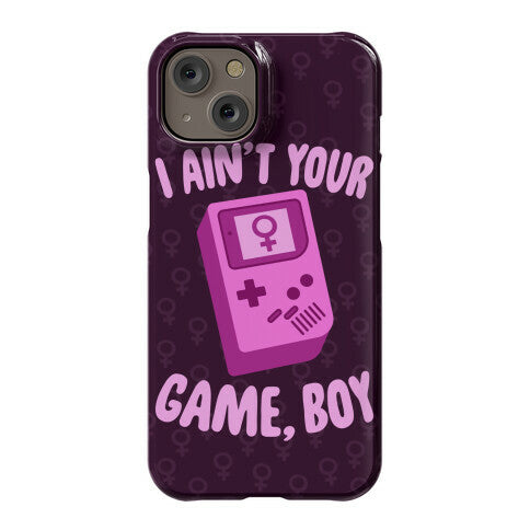 I Ain't Your Game, Boy Phone Case