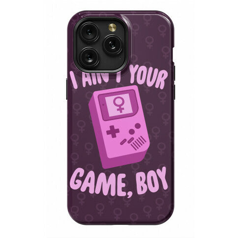 I Ain't Your Game, Boy Phone Case
