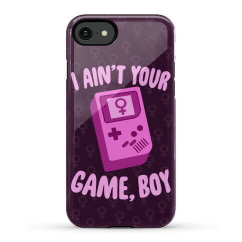 I Ain't Your Game, Boy Phone Case