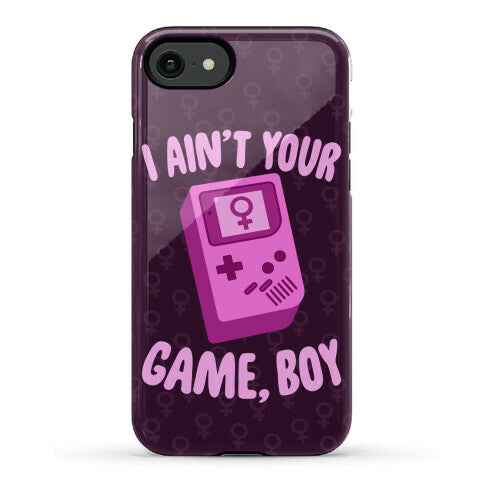 I Ain't Your Game, Boy Phone Case
