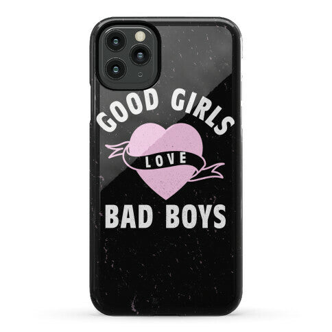 Good Girls Love Bad Boys Phone Case