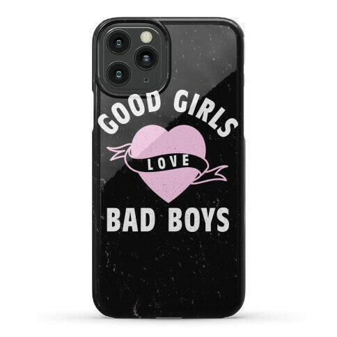 Good Girls Love Bad Boys Phone Case