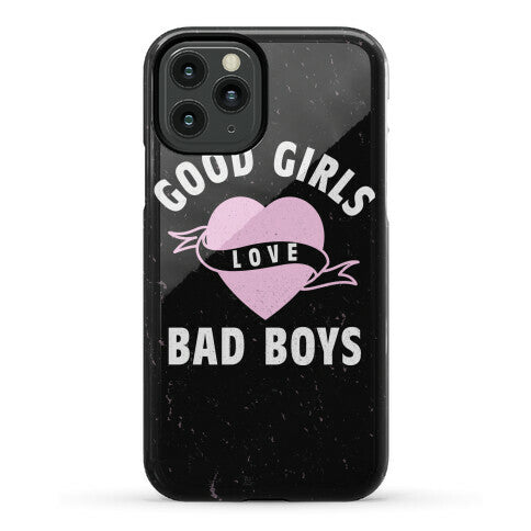 Good Girls Love Bad Boys Phone Case