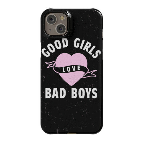 Good Girls Love Bad Boys Phone Case