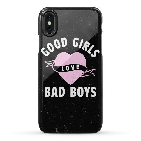 Good Girls Love Bad Boys Phone Case
