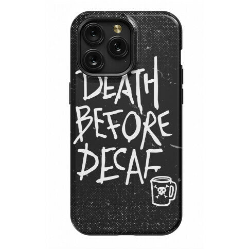 Death Before Decaf Phone Case