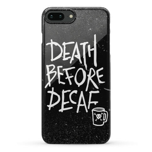 Death Before Decaf Phone Case