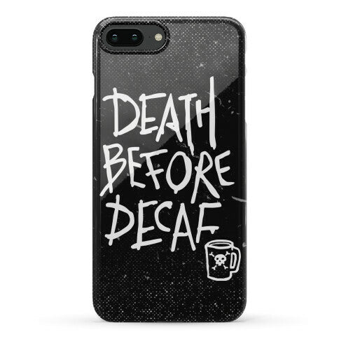 Death Before Decaf Phone Case