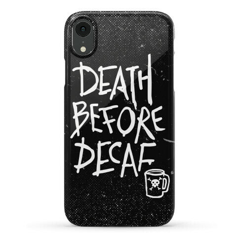 Death Before Decaf Phone Case
