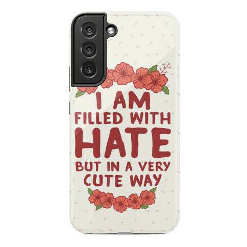 I Am Filled With Hate Phone Case