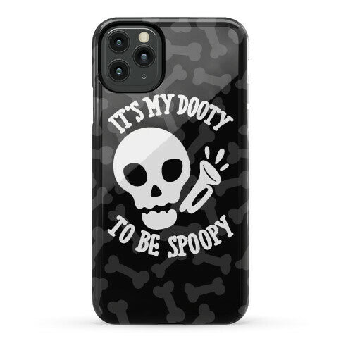 It's My Dooty To Be Spoopy Phone Case