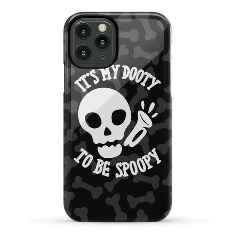 It's My Dooty To Be Spoopy Phone Case