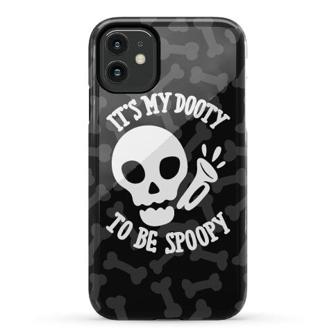 It's My Dooty To Be Spoopy Phone Case