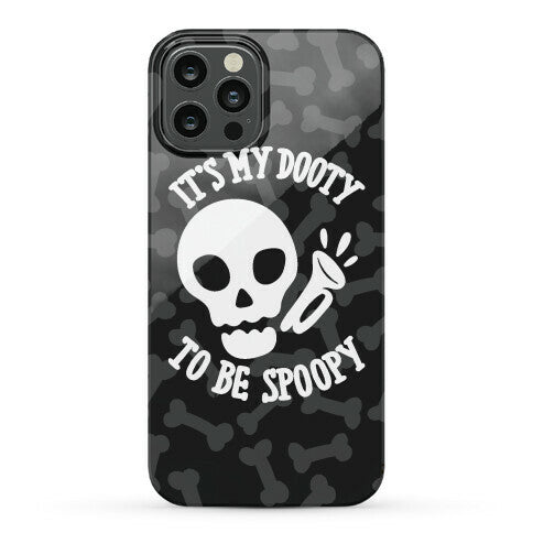 It's My Dooty To Be Spoopy Phone Case
