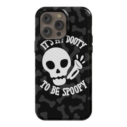 It's My Dooty To Be Spoopy Phone Case