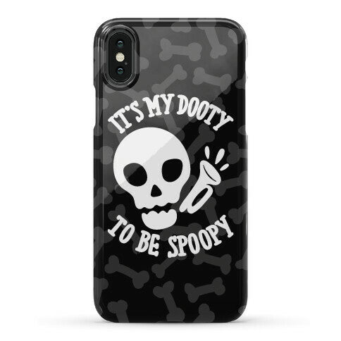 It's My Dooty To Be Spoopy Phone Case