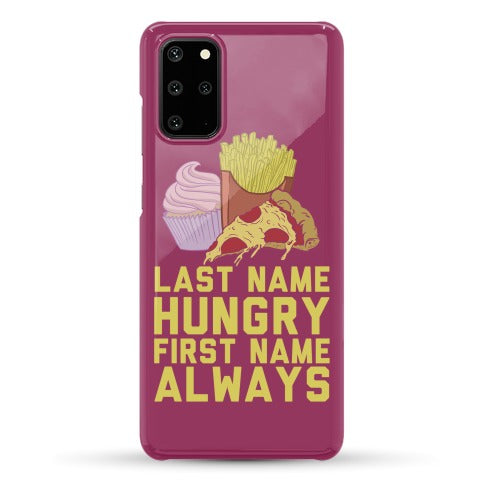 Always Hungry Phone Case