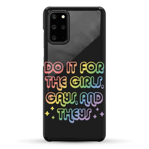 Do It For The Girls, Gays, and Theys Phone Case