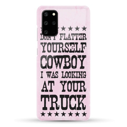 Don't Flatter Yourself Cowboy Phone Case