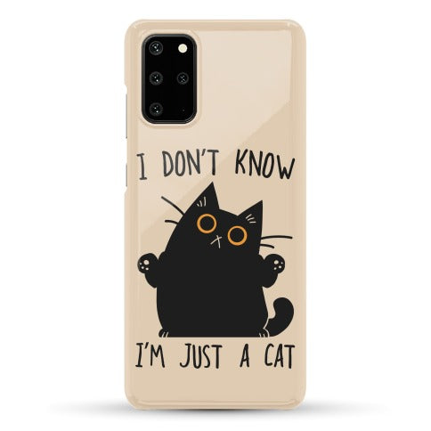 I don't know, I'm just a cat Phone Case
