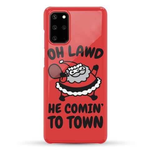 Oh Lawd He Comin' To Town Santa Parody Phone Case