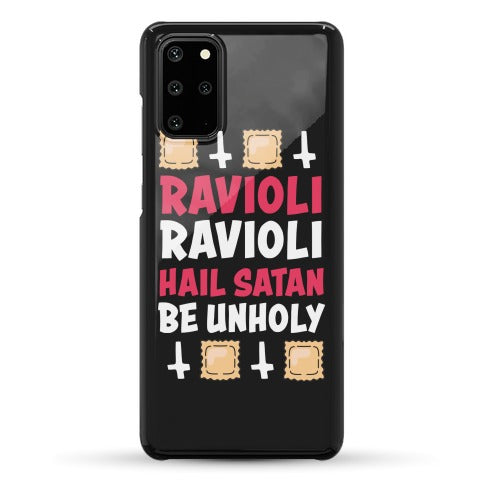 Ravioli Ravioli, Hail Stan, Be Unholy Phone Case