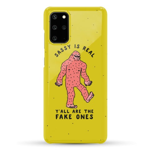 Sassy Is Real, Y'all Are The Fake Ones Phone Case