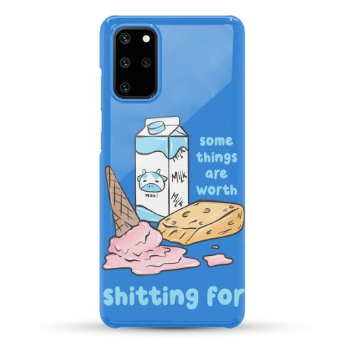 Some Things Are Worth Shitting For Phone Case