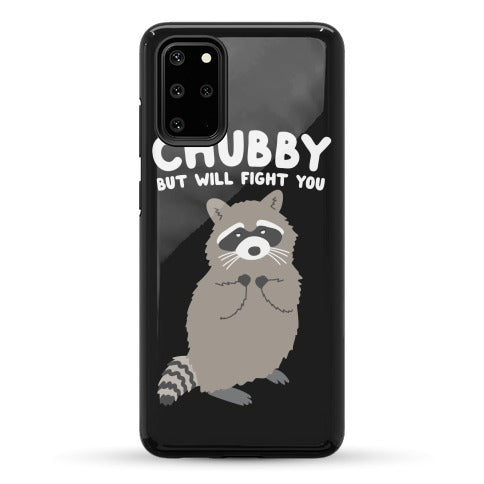Chubby But I Will Fight You Raccoon Phone Case