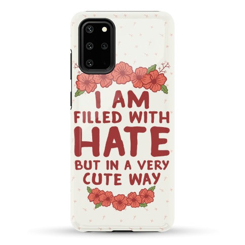 I Am Filled With Hate Phone Case