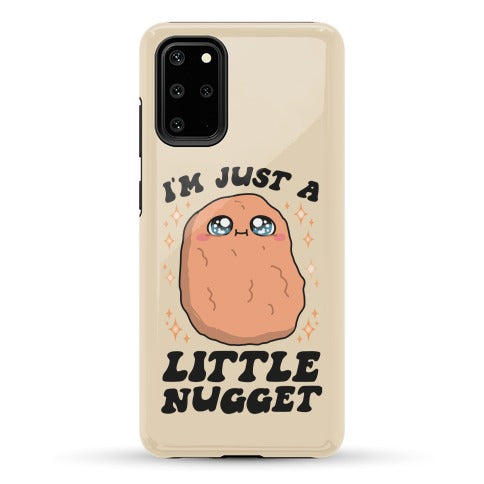 I'm Just A Little Nugget Phone Case
