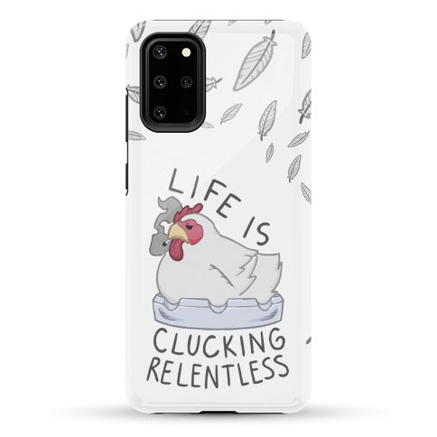 Life Is Clucking Relentless Phone Case