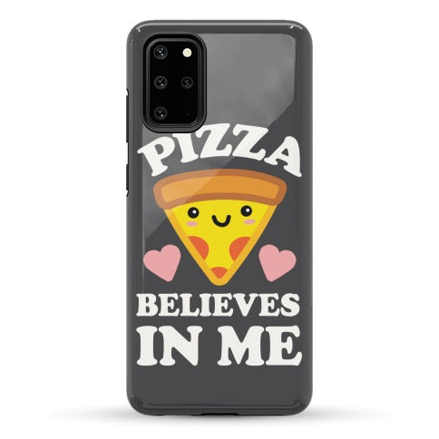Pizza Believes In Me Phone Case