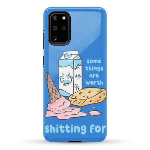 Some Things Are Worth Shitting For Phone Case