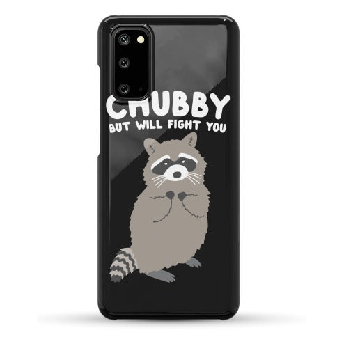 Chubby But I Will Fight You Raccoon Phone Case