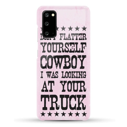 Don't Flatter Yourself Cowboy Phone Case