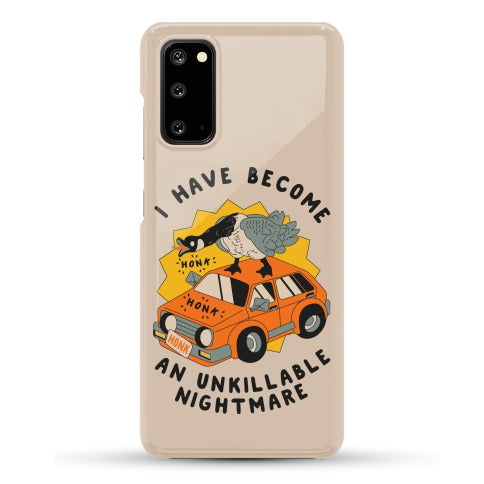 I Have Become An Unkillable Nightmare (Goose On a Car) Phone Case