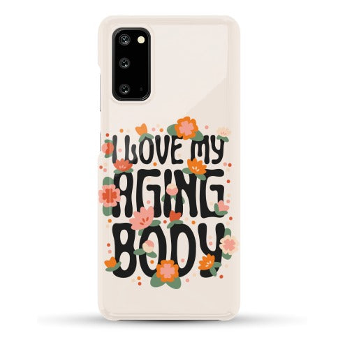 I Love My Aging Body Phone Case