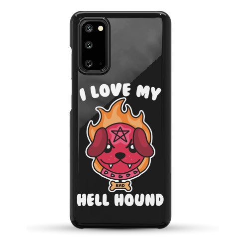 I Love My Hell Hound Phone Case