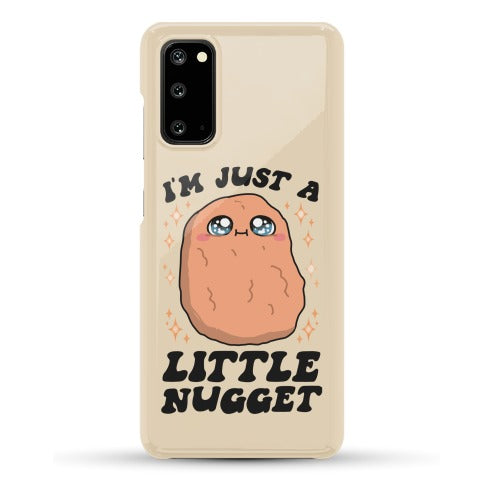 I'm Just A Little Nugget Phone Case