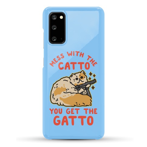 Mess with the Catto You Get the Gatto Phone Case