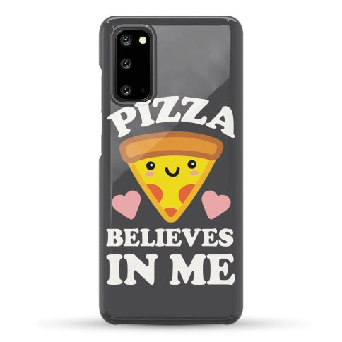 Pizza Believes In Me Phone Case