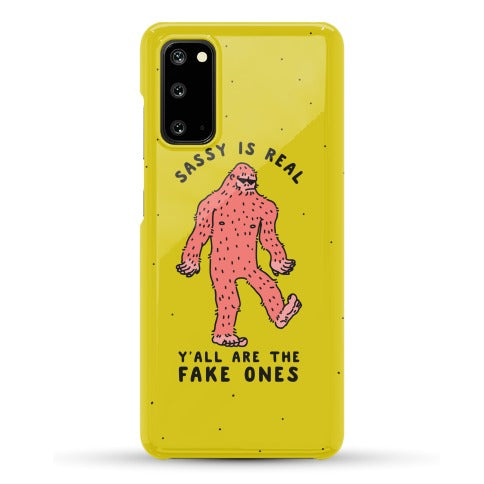 Sassy Is Real, Y'all Are The Fake Ones Phone Case